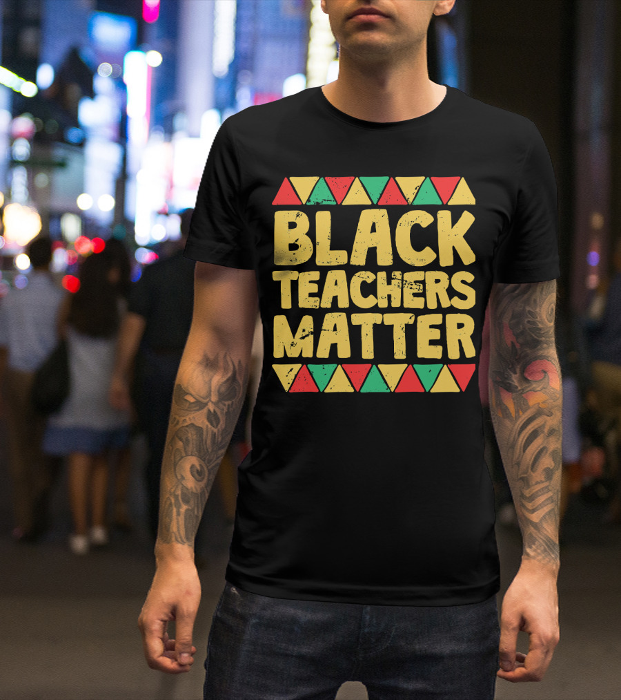 Black Teachers Matter History Month African Colors T-Shirt