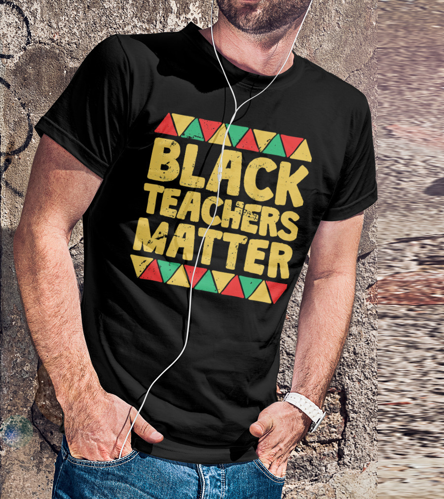 Black Teachers Matter History Month African Colors T-Shirt