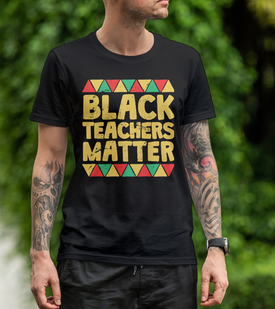 Black Teachers Matter History Month African Colors T-Shirt