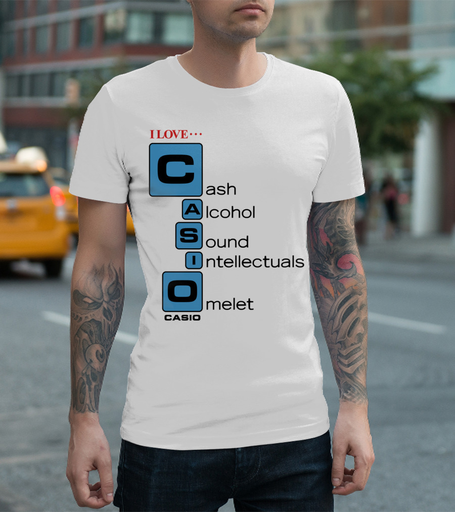 I Love Cash Alcohol Sound Intellectuals Omelet Casio T-Shirt