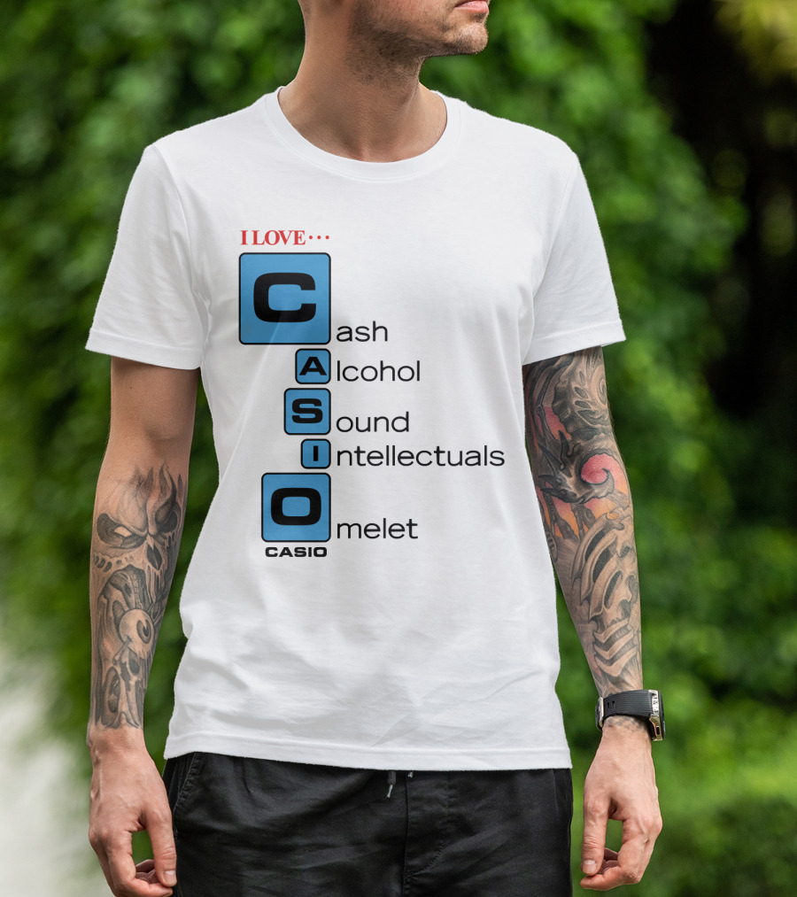 I Love Cash Alcohol Sound Intellectuals Omelet Casio T-Shirt