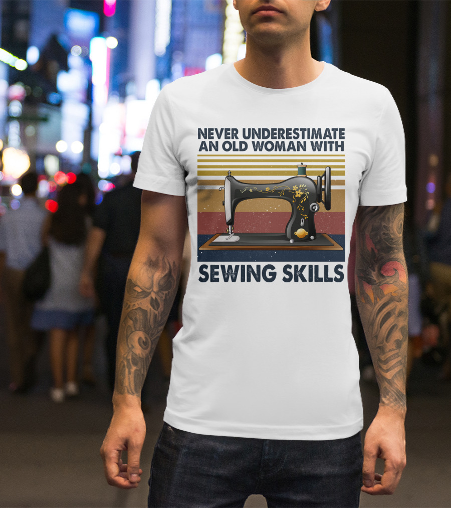 Never Underestimate An Old Woman With Sewing Skills Vintage Sewing Machine T-Shirt
