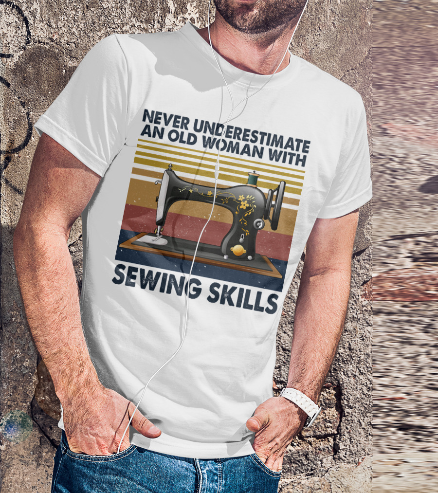 Never Underestimate An Old Woman With Sewing Skills Vintage Sewing Machine T-Shirt