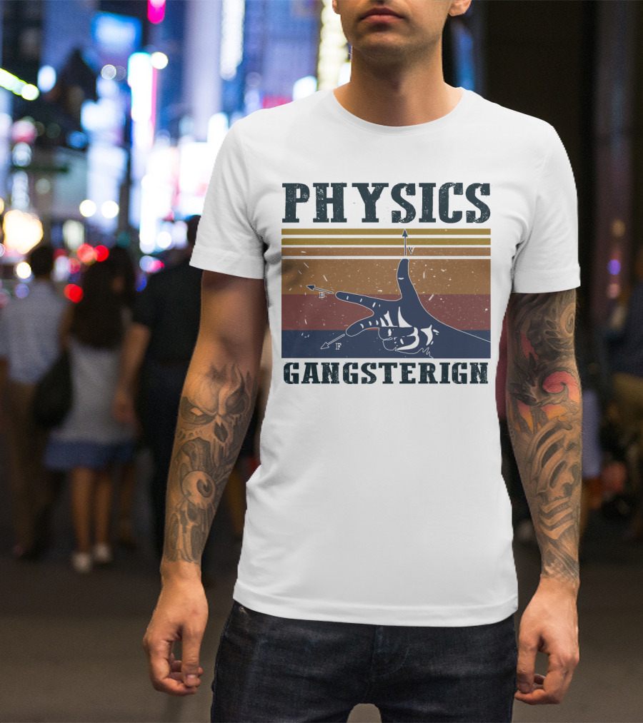 Physics Gangster Sign Vintage Style With Hand And Arrows T-Shirt