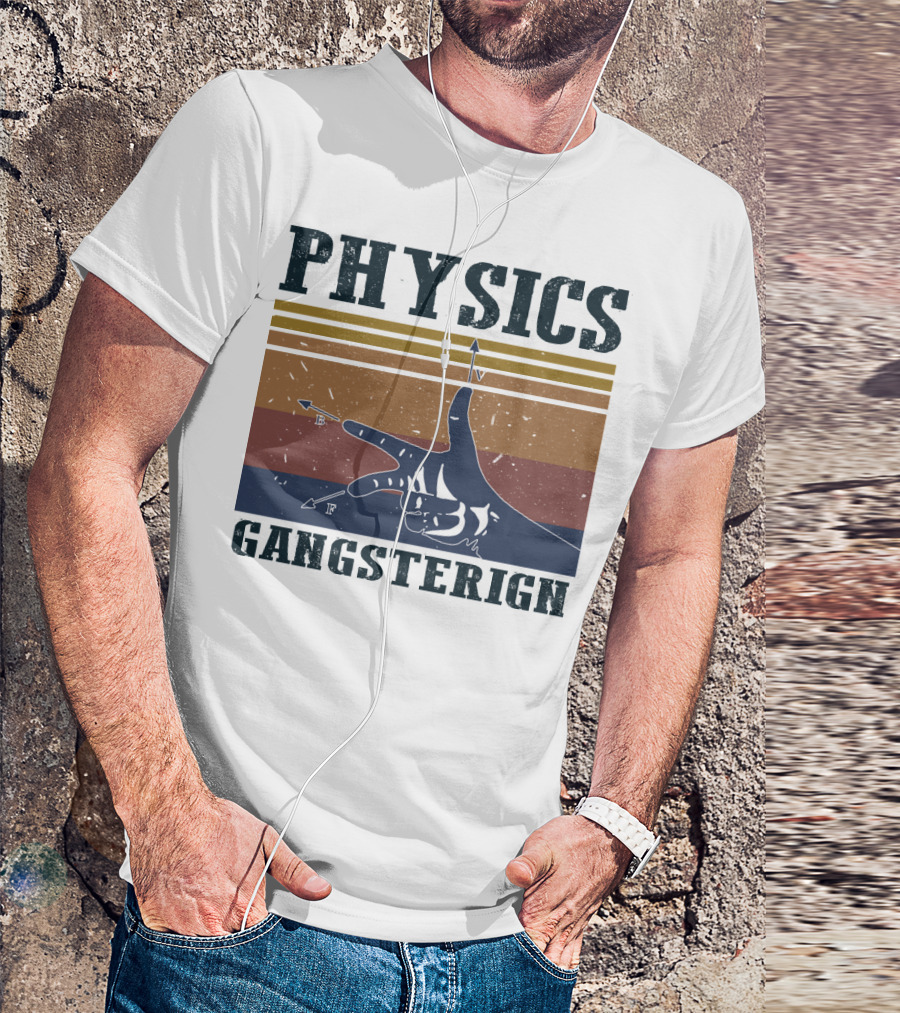 Physics Gangster Sign Vintage Style With Hand And Arrows T-Shirt