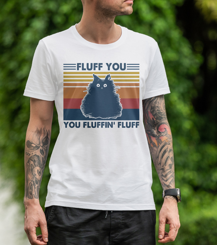 Fluff You You Fluffin' Fluff Retro Cat Vintage Stripes T-Shirt