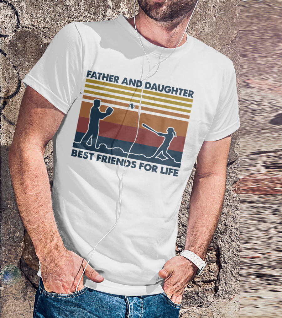Father And Daughter Best Friends For Life Softball T-Shirt