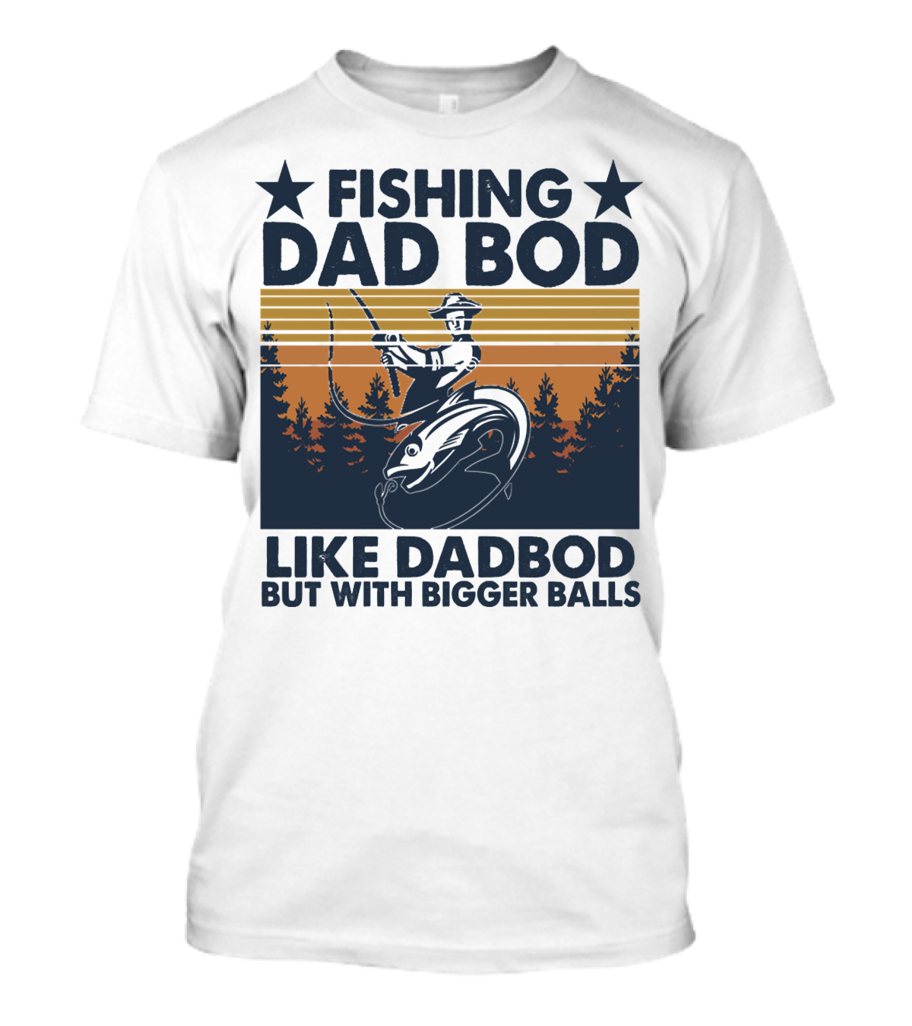 Fishing Dad Bod Like Dadbod But With Bigger Balls T-Shirt