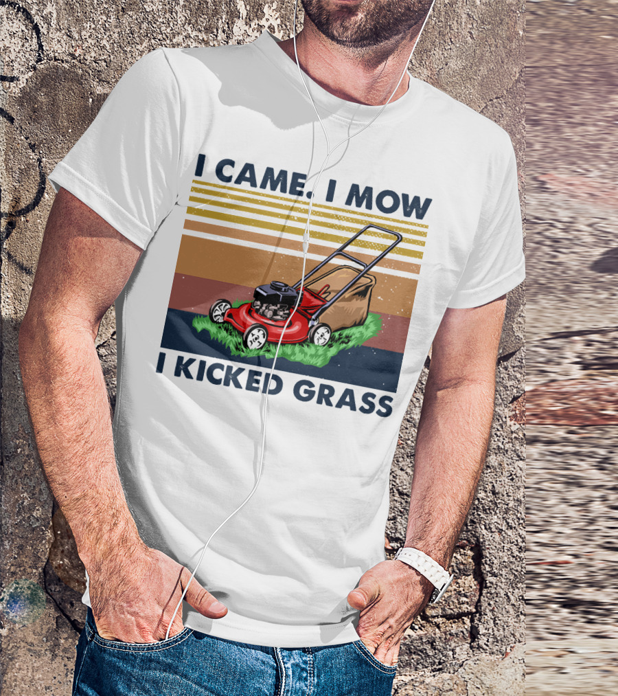 I Came I Mow I Kicked Grass T-Shirt