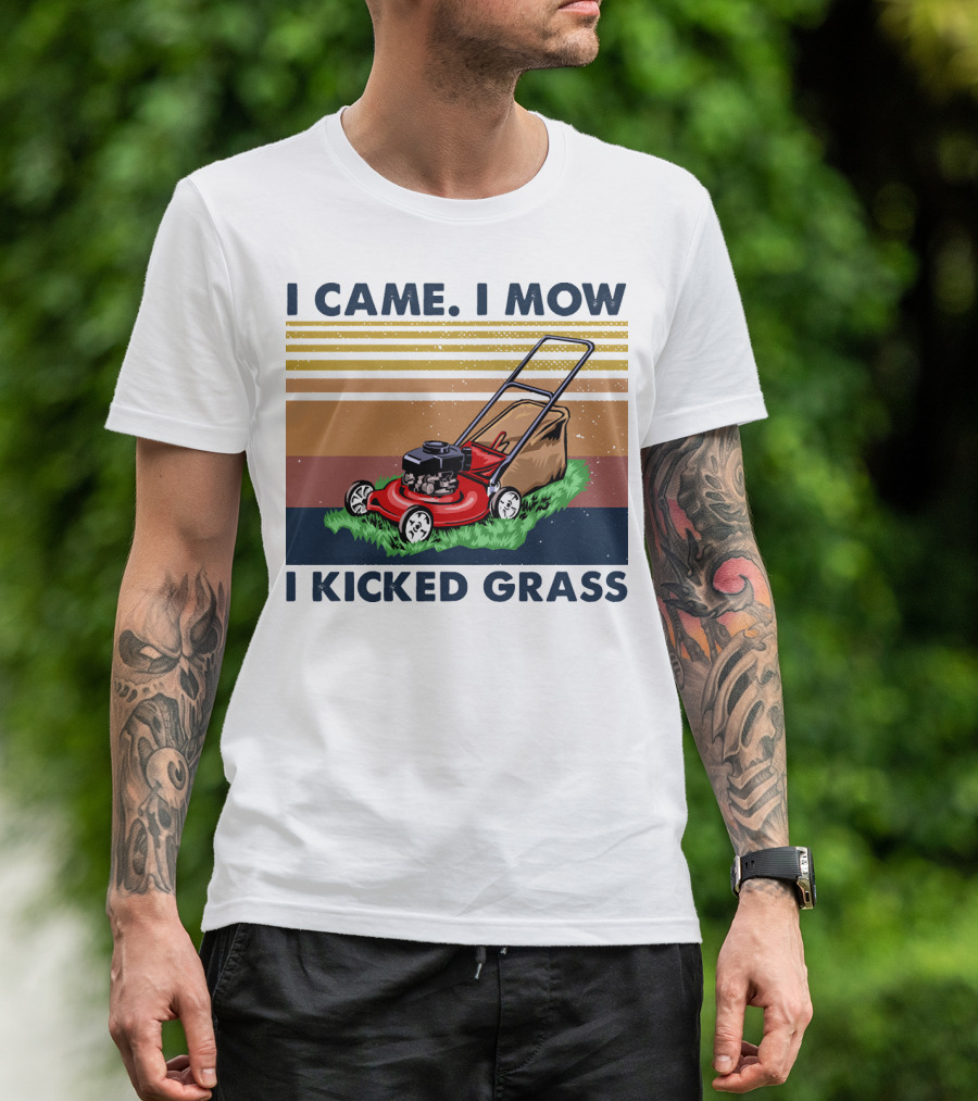 I Came I Mow I Kicked Grass T-Shirt