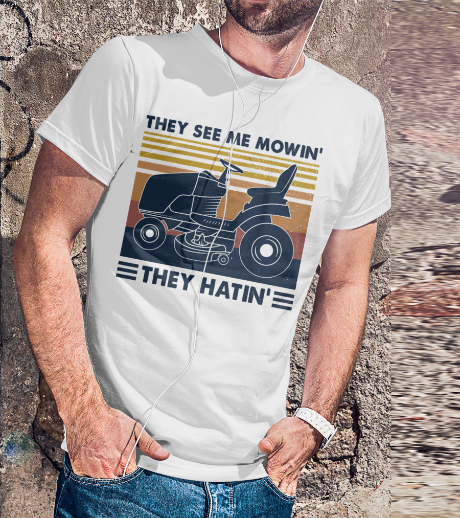 They See Me Mowin' They Hatin' Lawn Mower Retro Stripe T-Shirt