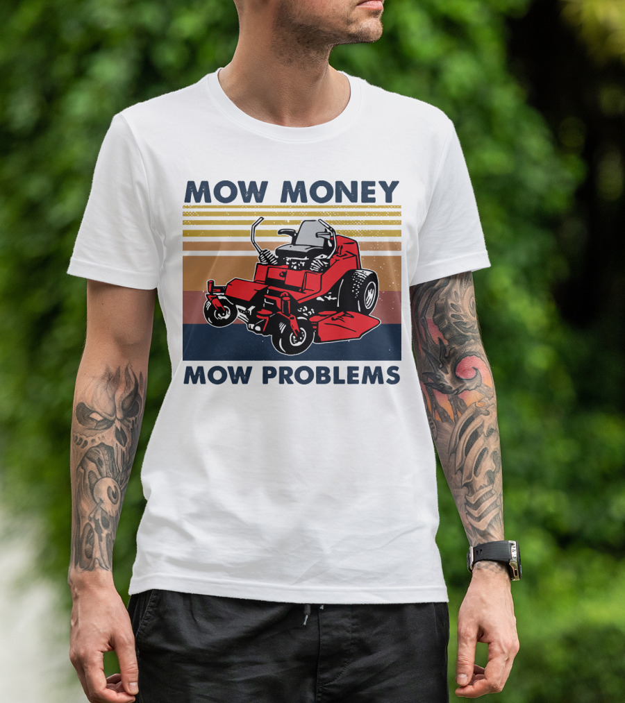 Mow Money Mow Problems Retro Lawn Mower T-Shirt