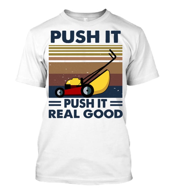 Push It Push It Real Good Lawn Mower Retro Stripes T-Shirt