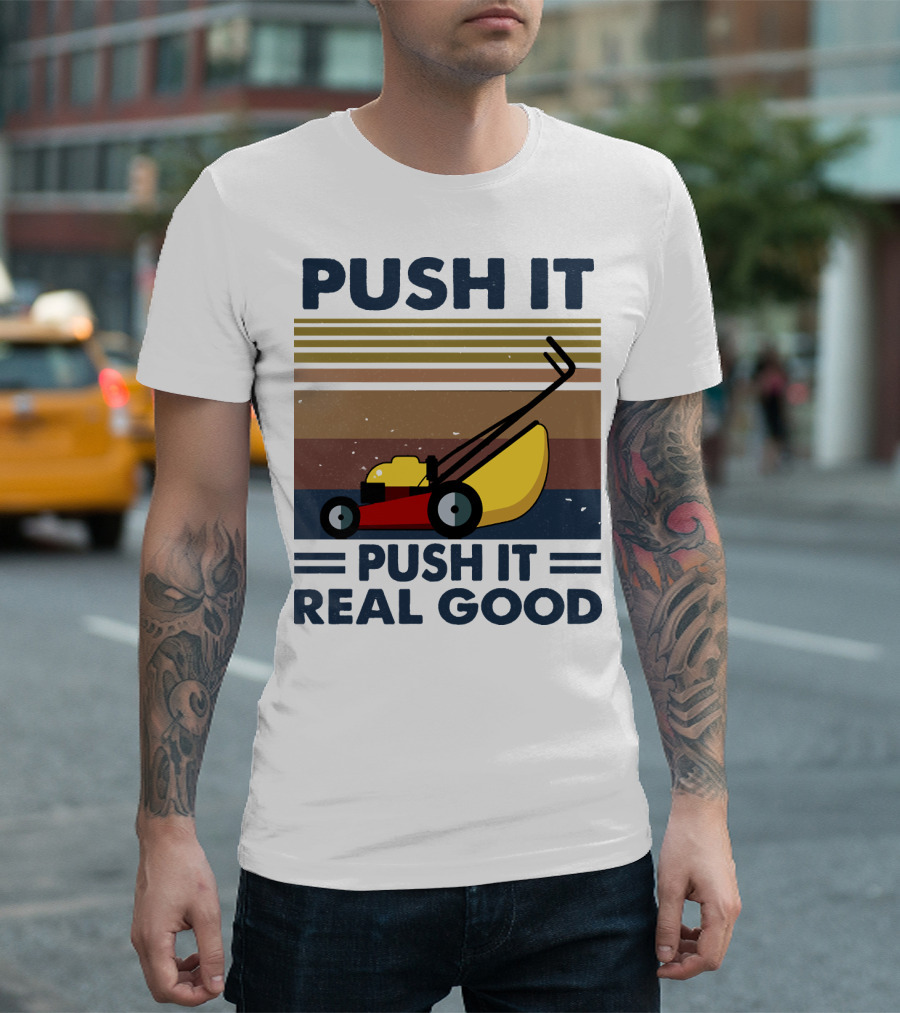 Push It Push It Real Good Lawn Mower Retro Stripes T-Shirt