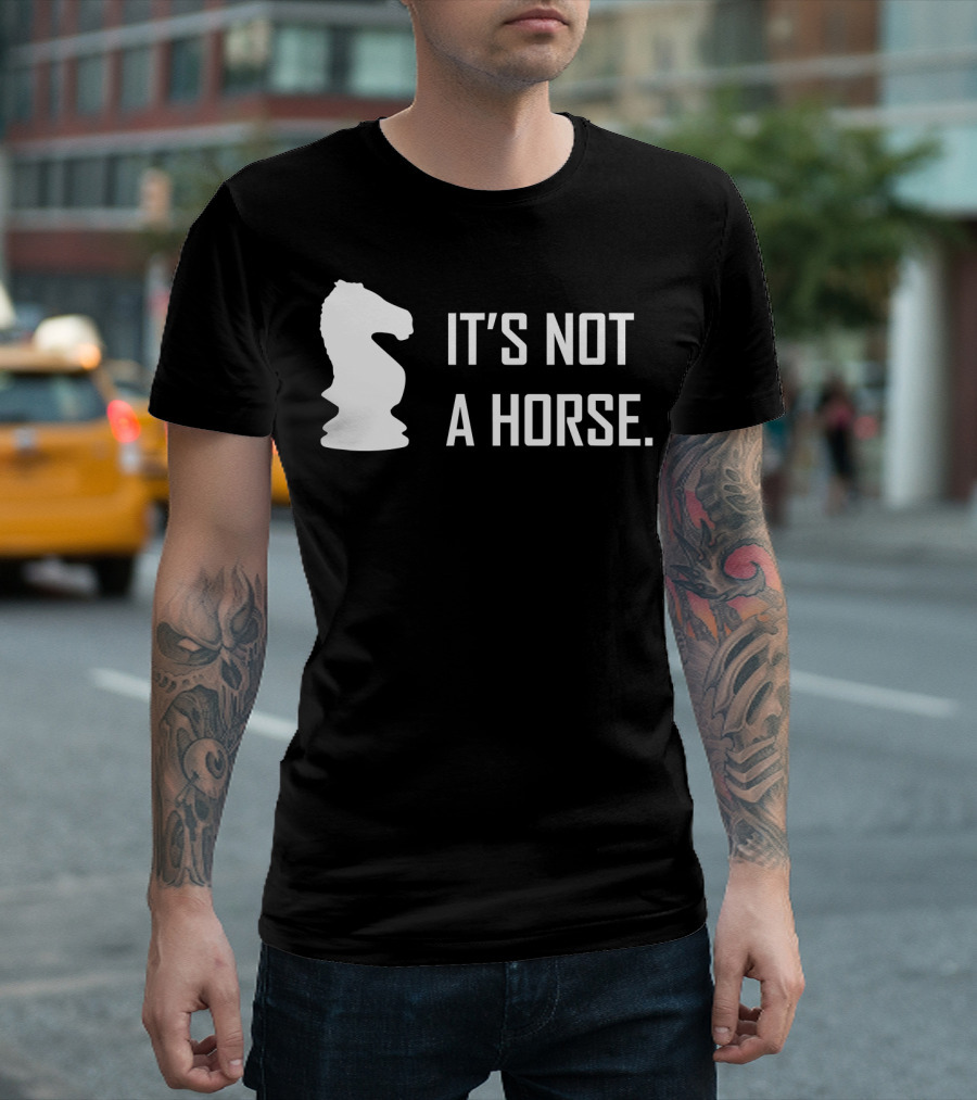 Chess Knight It's Not A Horse T-Shirt