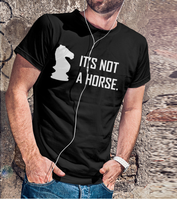 Chess Knight It's Not A Horse T-Shirt