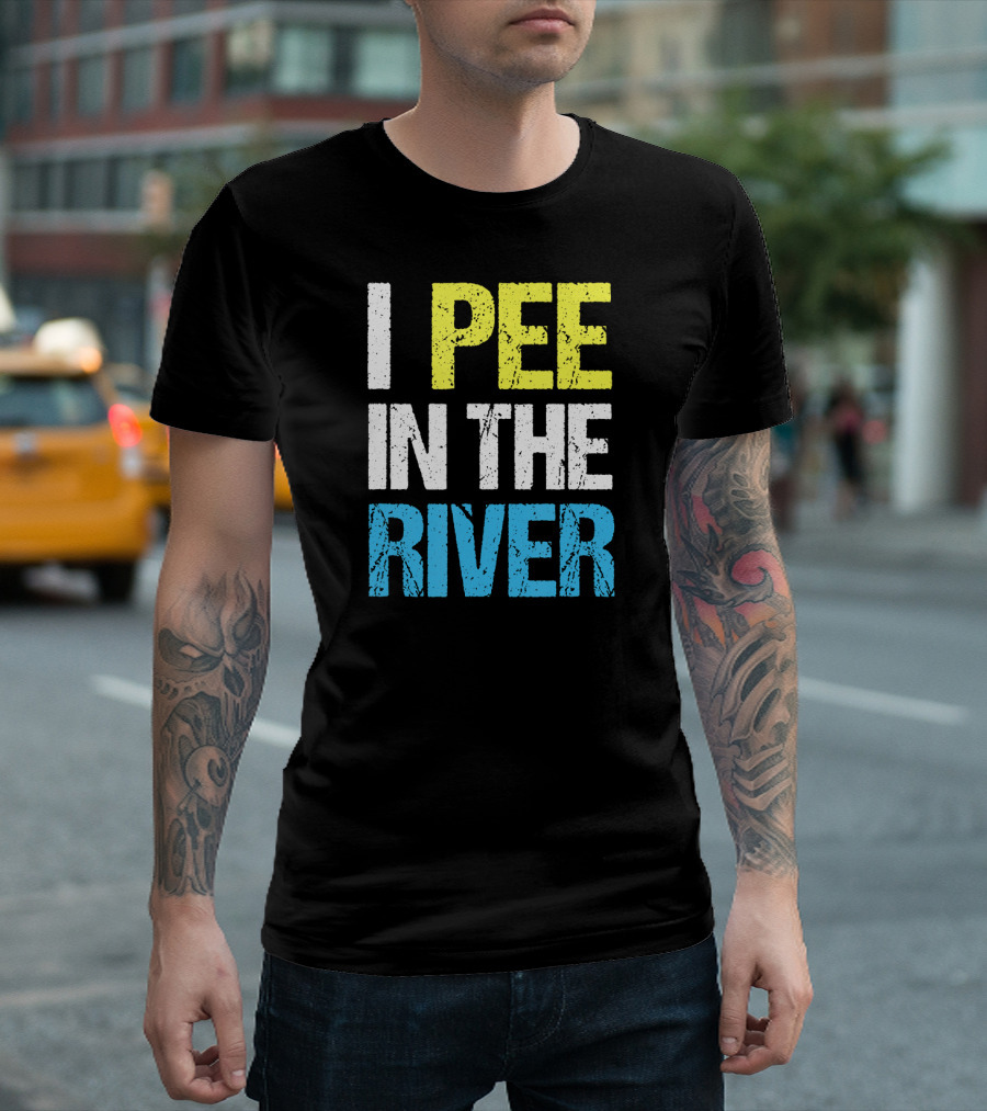 I Pee In The River Funny Summer T-Shirt