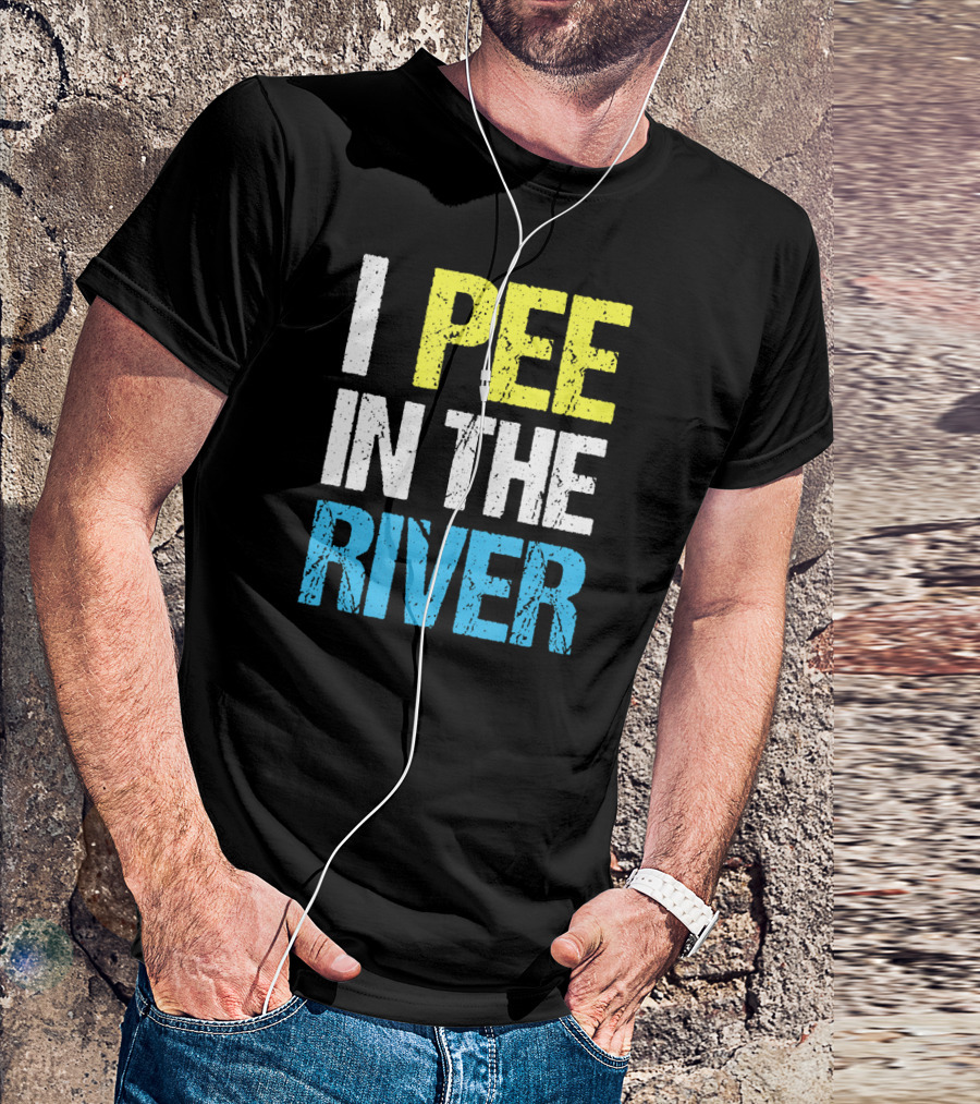 I Pee In The River Funny Summer T-Shirt
