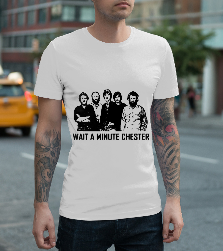 Wait a Minute Chester The Band Members T-Shirt