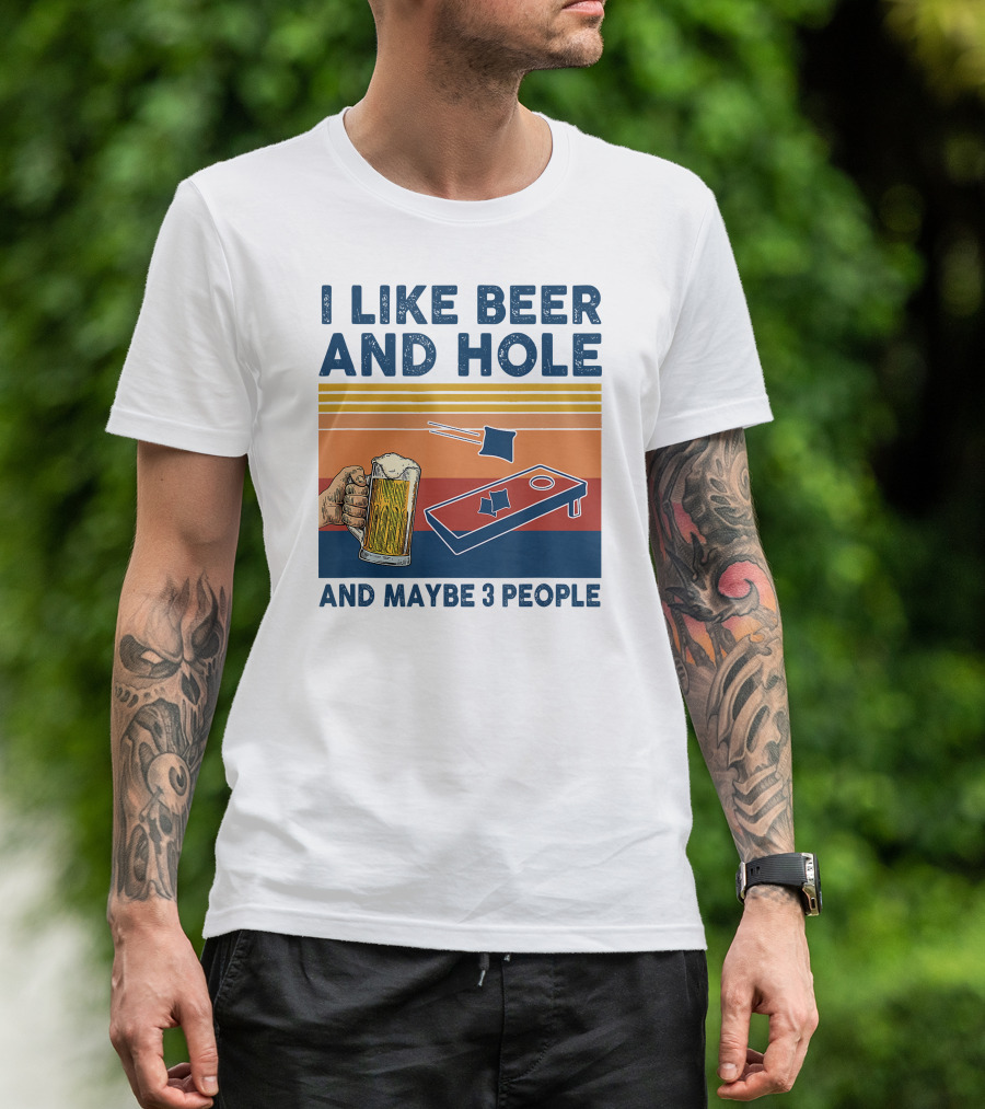 I Like Beer And Cornhole And Maybe 3 People T-Shirt