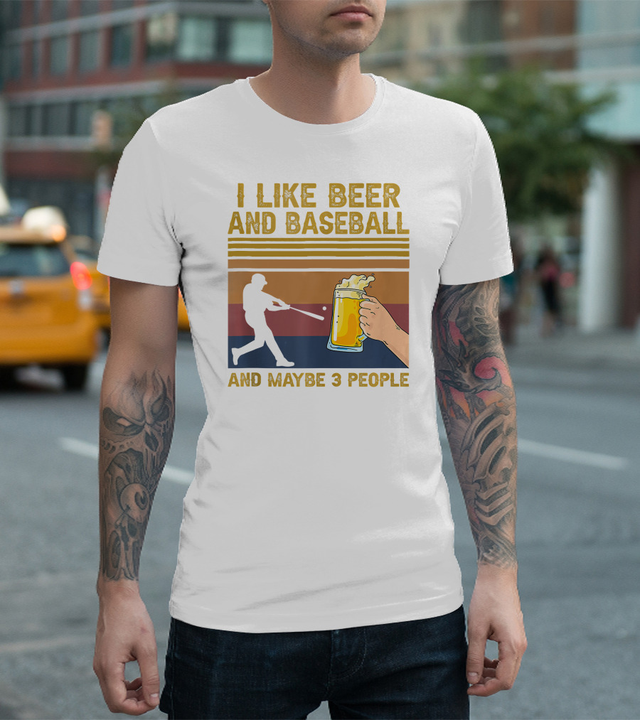 I Like Beer and Baseball and Maybe 3 People T-Shirt