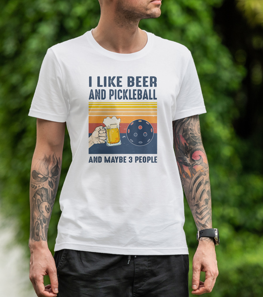 I Like Beer And Pickleball And Maybe 3 People Retro Sunset T-Shirt