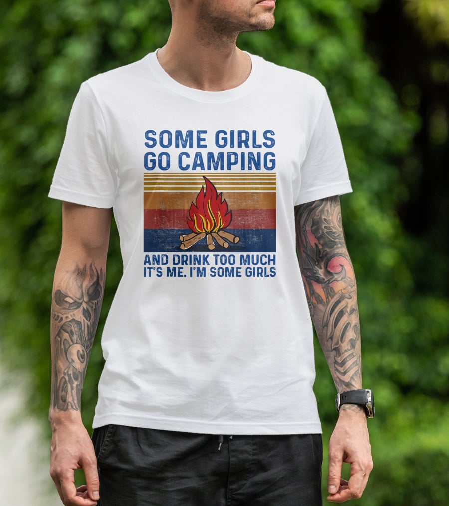 Some Girls Go Camping And Drink Too Much It's Me I'm Some Girls Campfire Retro Stripes T-Shirt