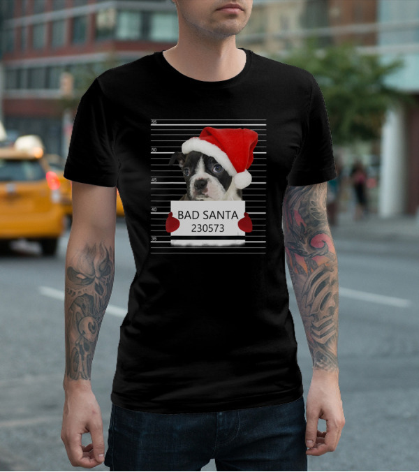 Boston Terrier Mugshot Bad Santa 230573 T-Shirt