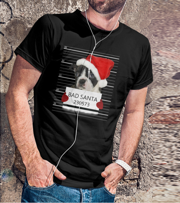 Boston Terrier Mugshot Bad Santa 230573 T-Shirt