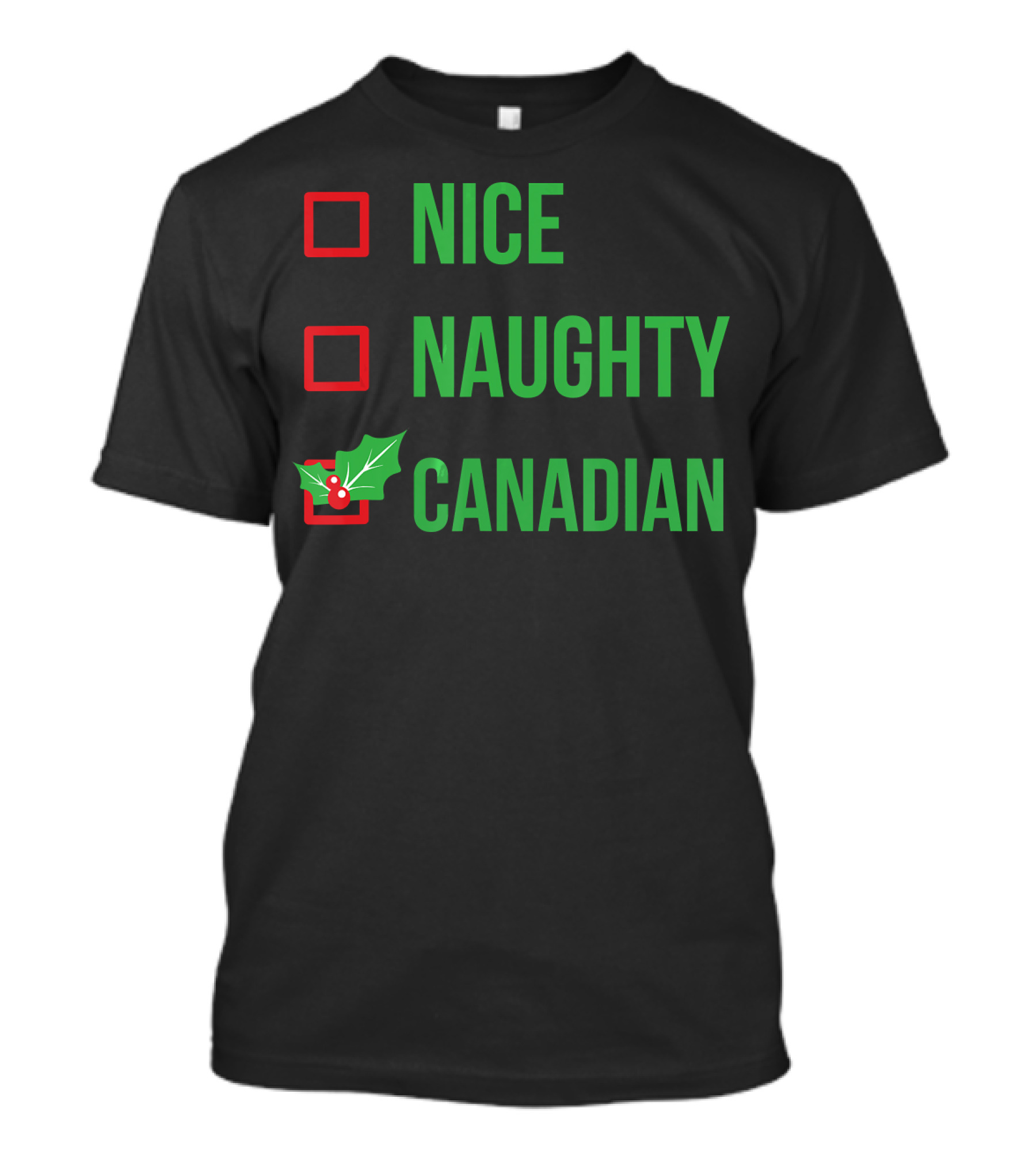 Nice Naughty Canadian Christmas Holly Joke T-Shirt