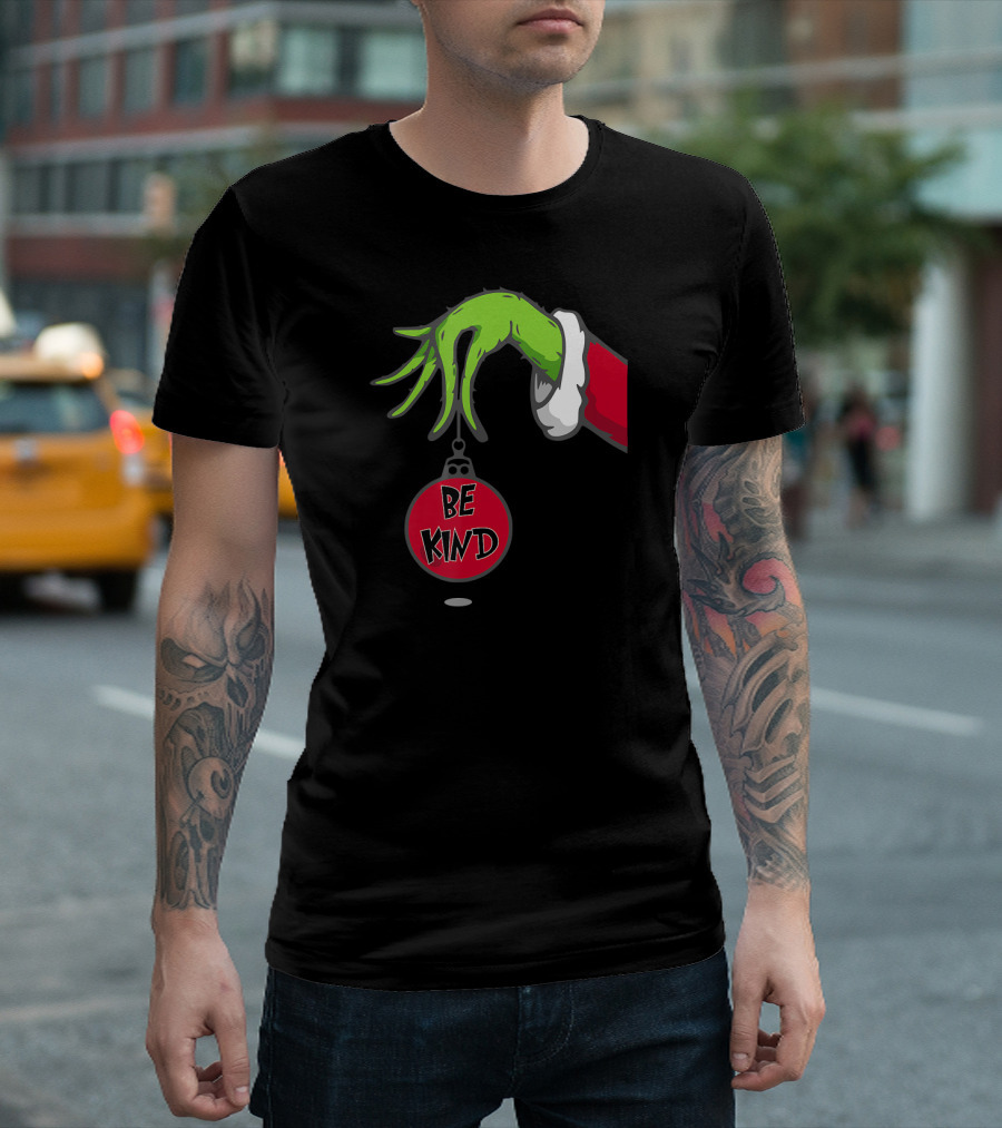 Grinch Hand Holding Ornament Be Kind T-Shirt