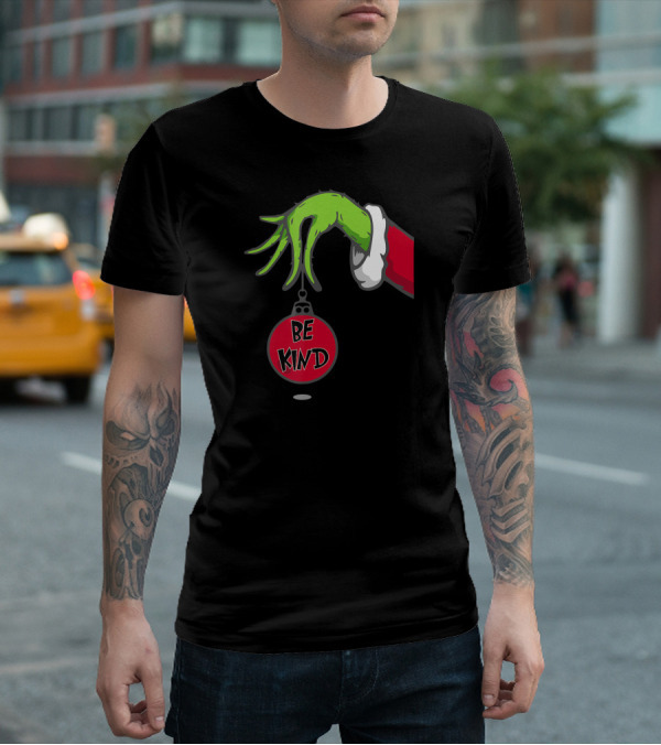Grinch Hand Holding Ornament Be Kind T-Shirt