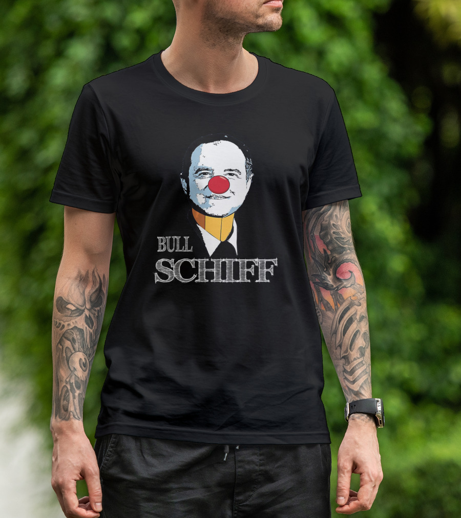 Bull Schiff Clown Parody Featuring U.S Representative Adam Schiff T-Shirt
