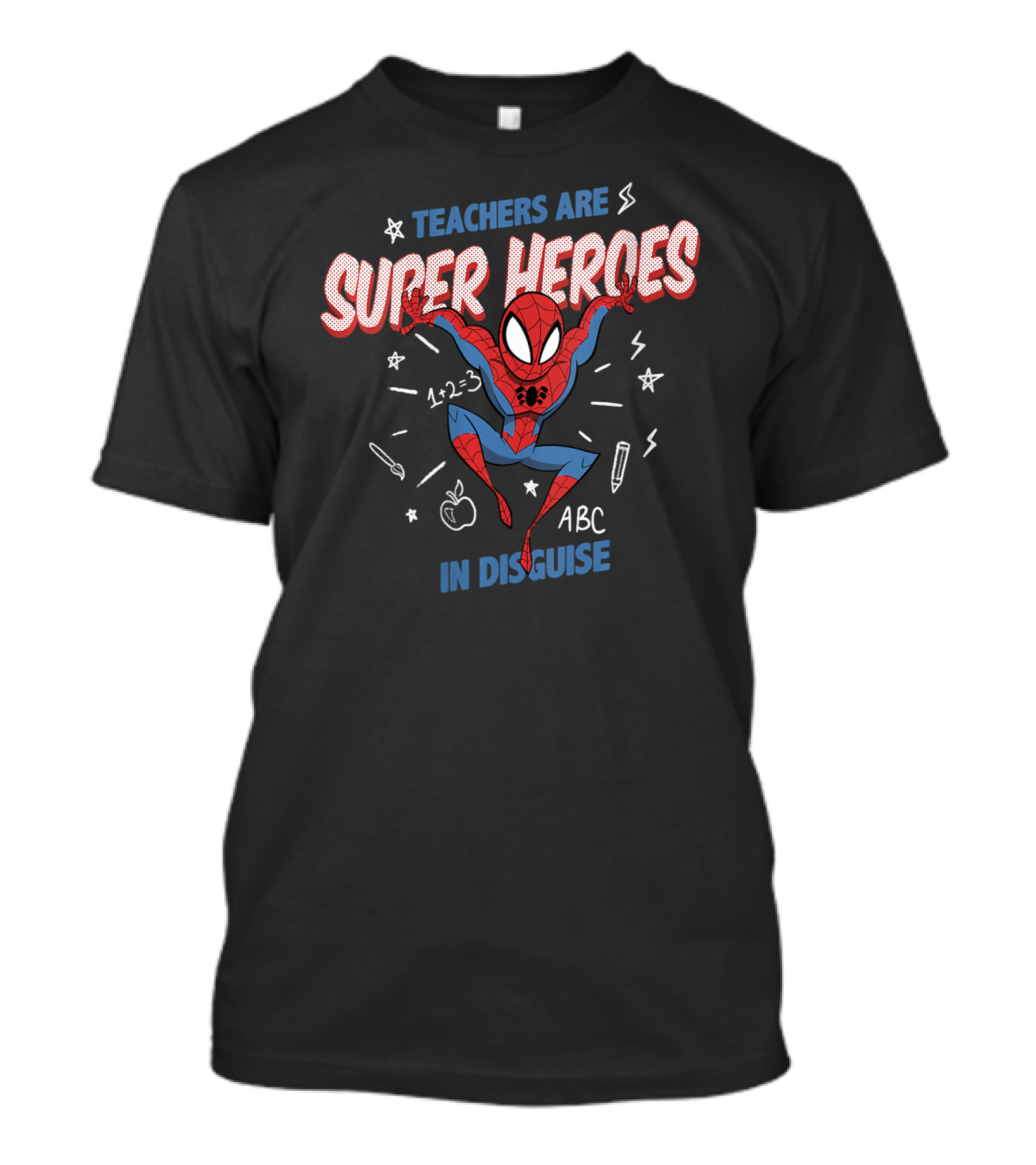 Marvel Spider Man Teachers Are Super Heroes In Disguise T-Shirt