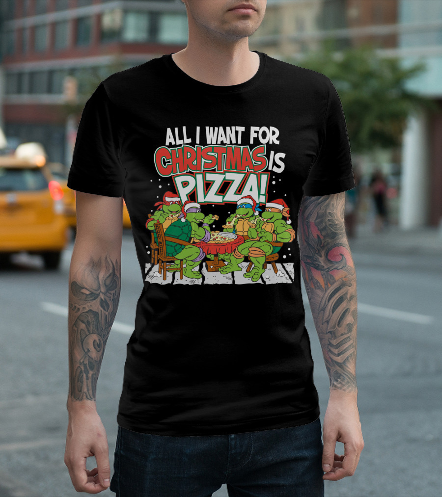 All I Want for Christmas Is Pizza Teenage Mutant Ninja Turtles T-Shirt