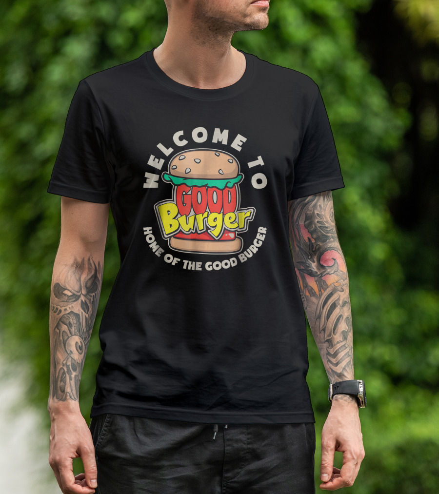Welcome To Good Burger Home Of The Good Burger Nick T-Shirt