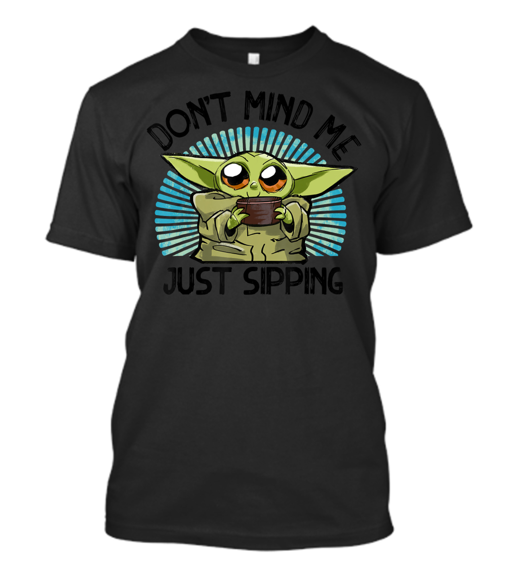 Star Wars The Mandalorian The Child Don't Mind Me Just Sipping T-Shirt