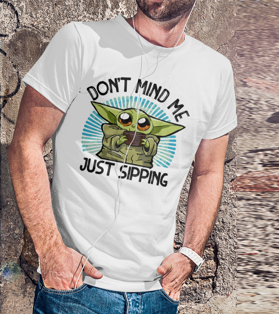 Star Wars The Mandalorian The Child Don't Mind Me Just Sipping T-Shirt