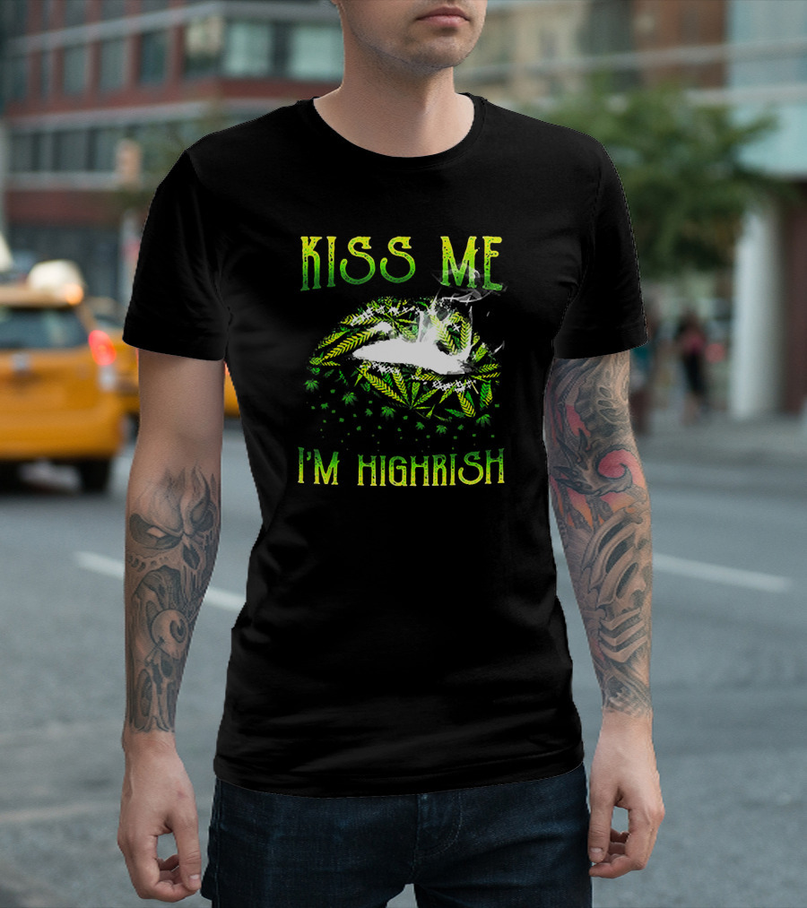 Kiss Me I'm Highrish St Patrick Day 420 Weed T-Shirt