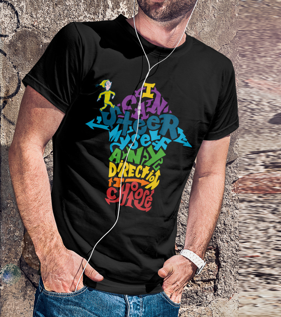 I Can Steer Myself Any Direction I Choose Dr. Seuss Oh The Places You'll Go T-Shirt