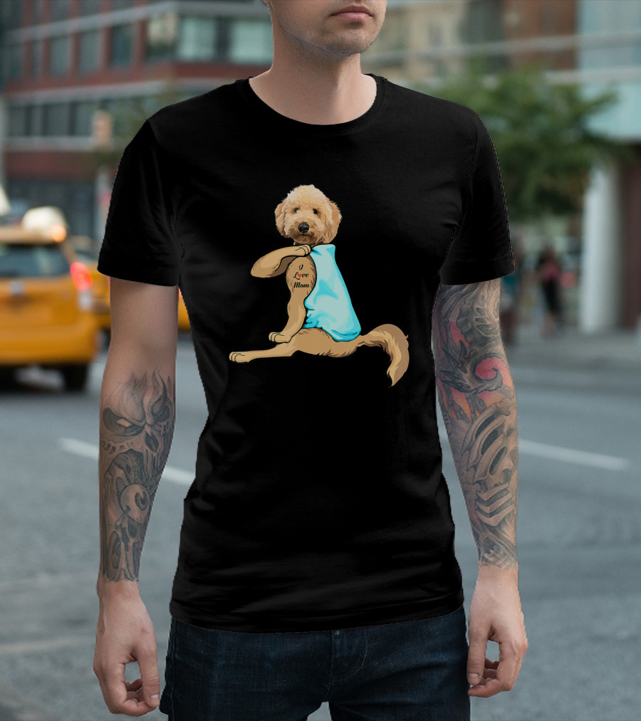 Funny Dog Goldendoodle I Love Mom Tattoo T-Shirt