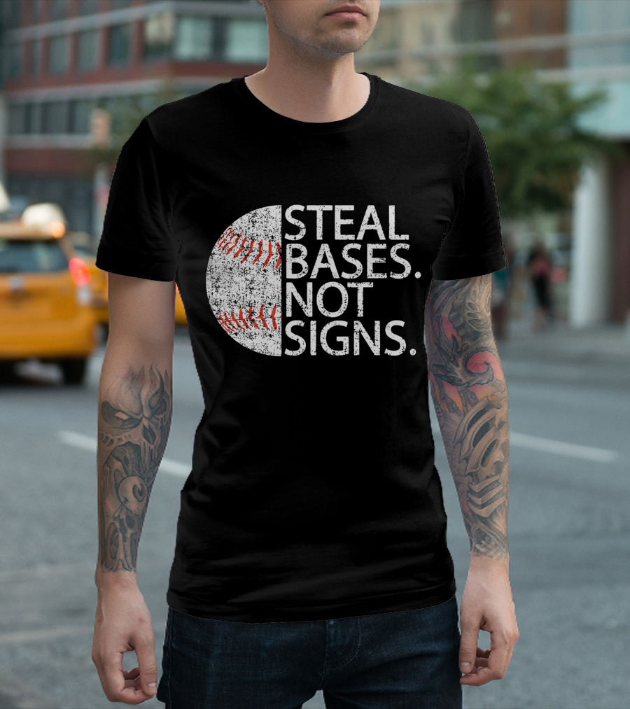 Steal Bases Not Signs Distressed Baseball T-Shirt