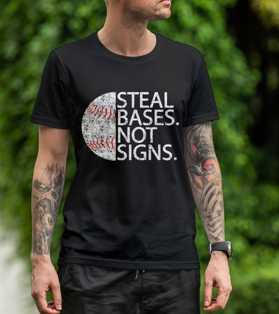 Steal Bases Not Signs Distressed Baseball T-Shirt