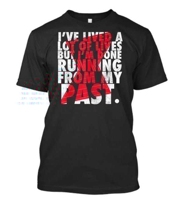 Marvel Black Widow I've Lived A Lot Of Lives But I'm Done Running From My Past T-Shirt