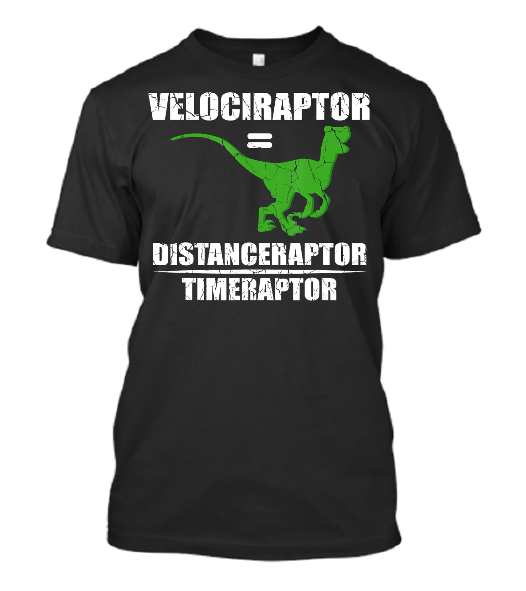 Velociraptor Equals Distanceraptor Timeraptor Funny Paleontologist T-Shirt