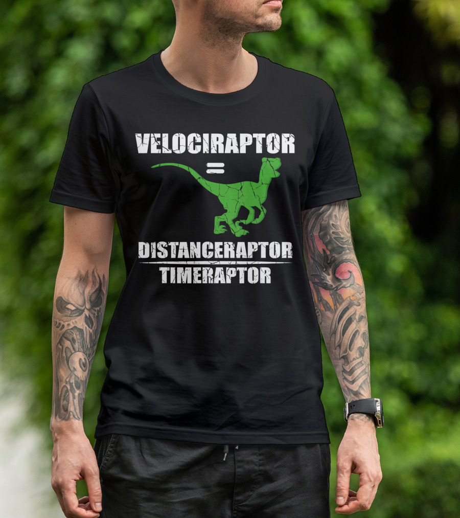Velociraptor Equals Distanceraptor Timeraptor Funny Paleontologist T-Shirt