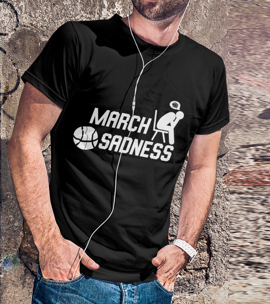 March Sadness Deflated Basketball Fan With Bubble Frustration T-Shirt