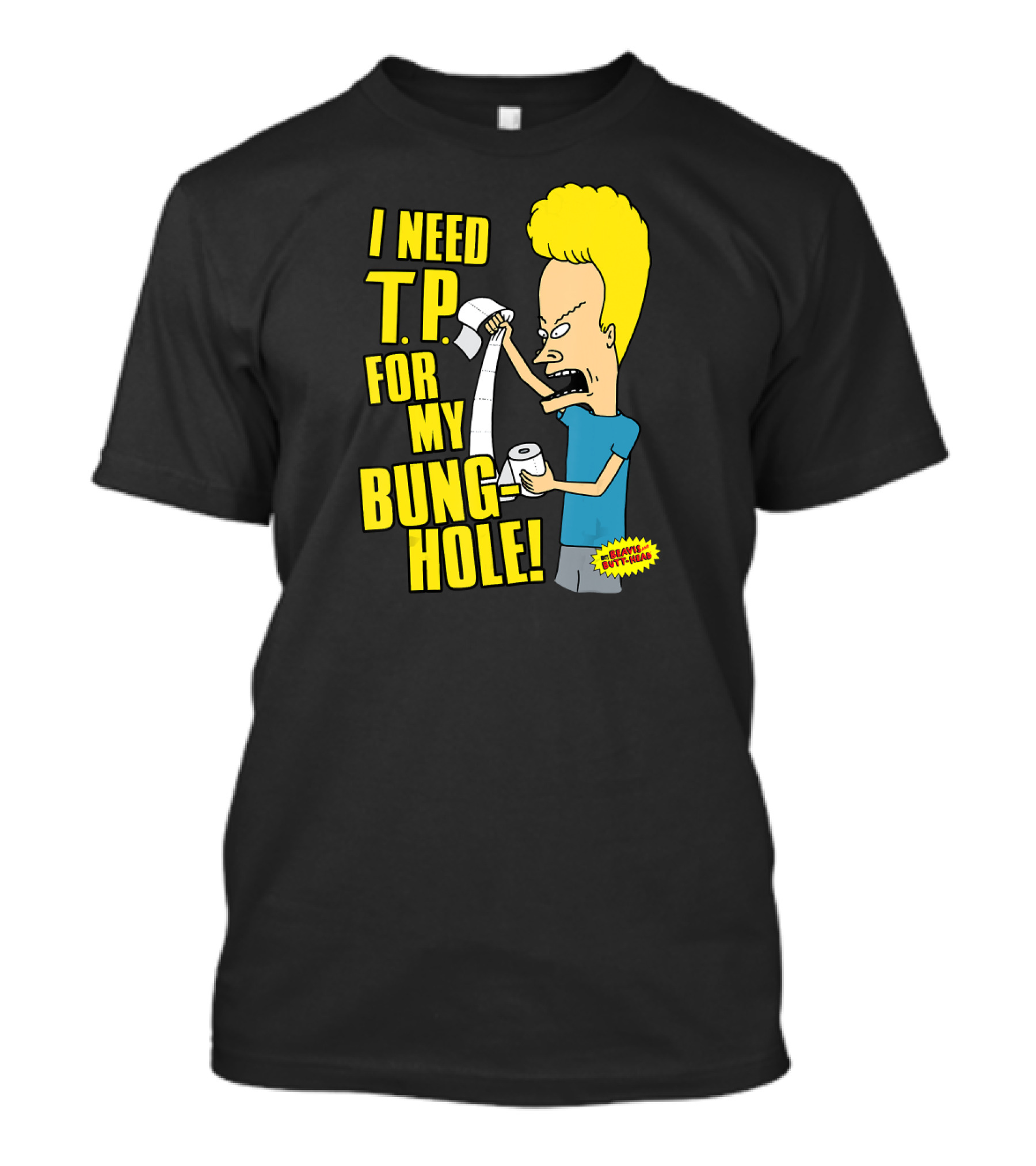 Beavis And Butt-Head I Need T.P. For My Bung Hole T-Shirt