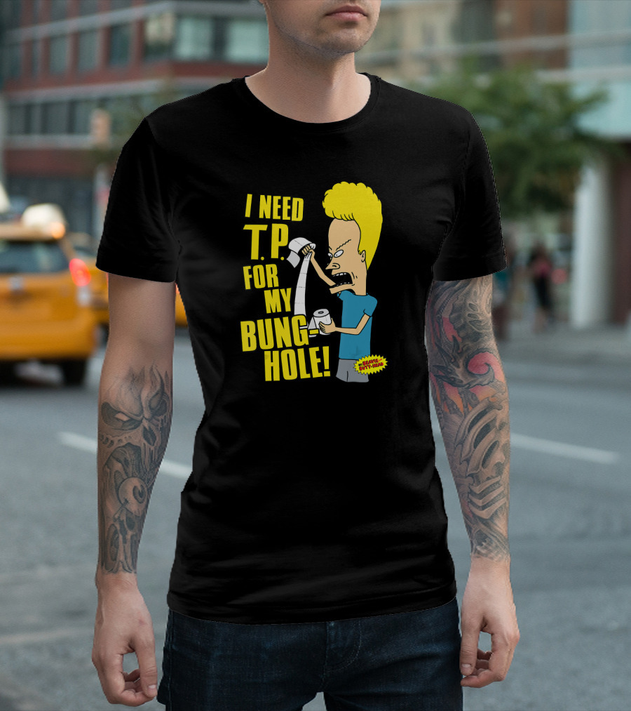 Beavis And Butt-Head I Need T.P. For My Bung Hole T-Shirt