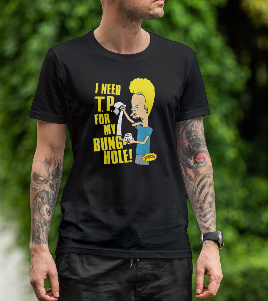 Beavis And Butt-Head I Need T.P. For My Bung Hole T-Shirt
